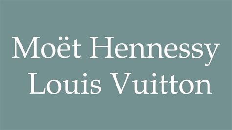 how to pronounce louis vuitton moet hennessy|how to pronounce lvmh.